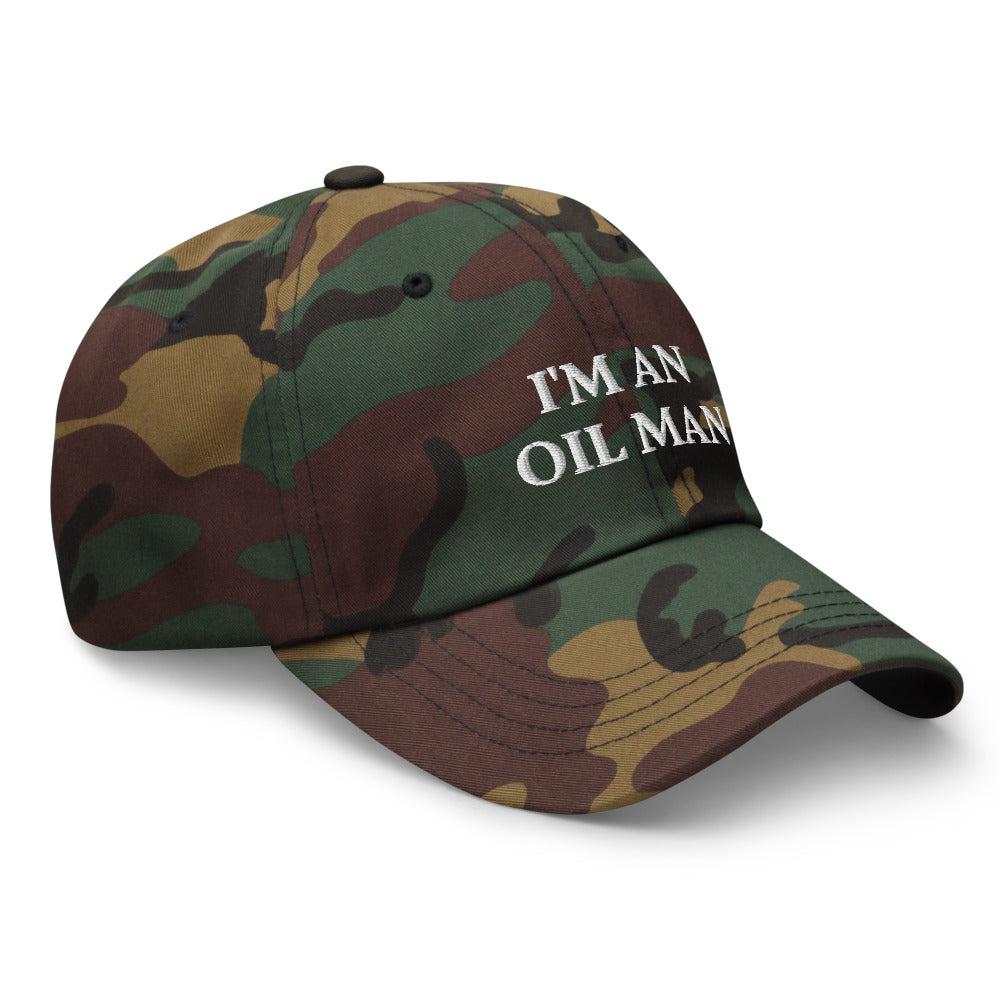 I'm an oil man funny dad hat