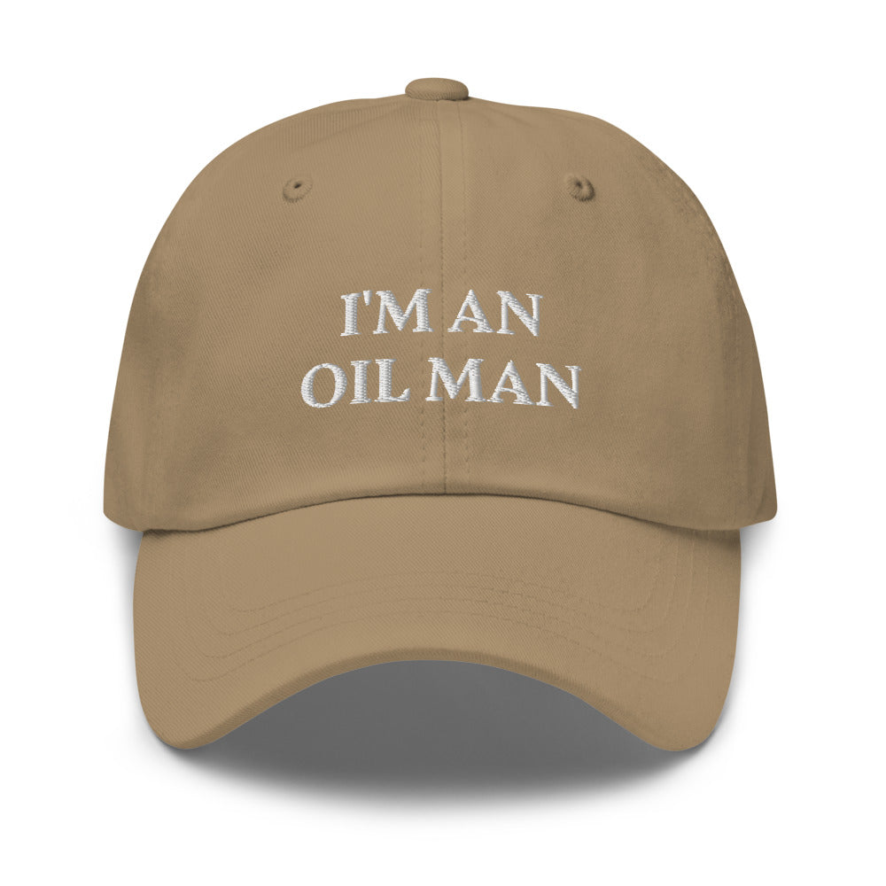 I'm an oil man funny dad hat