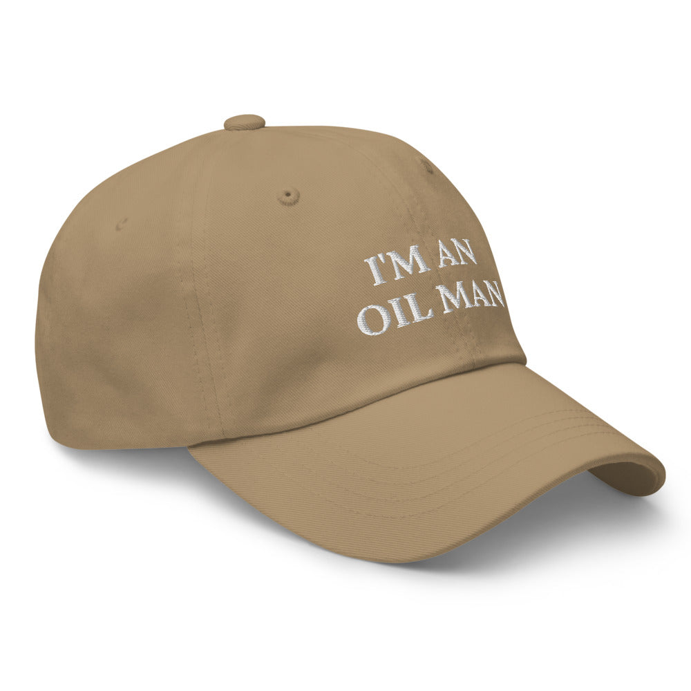 I'm an oil man funny dad hat