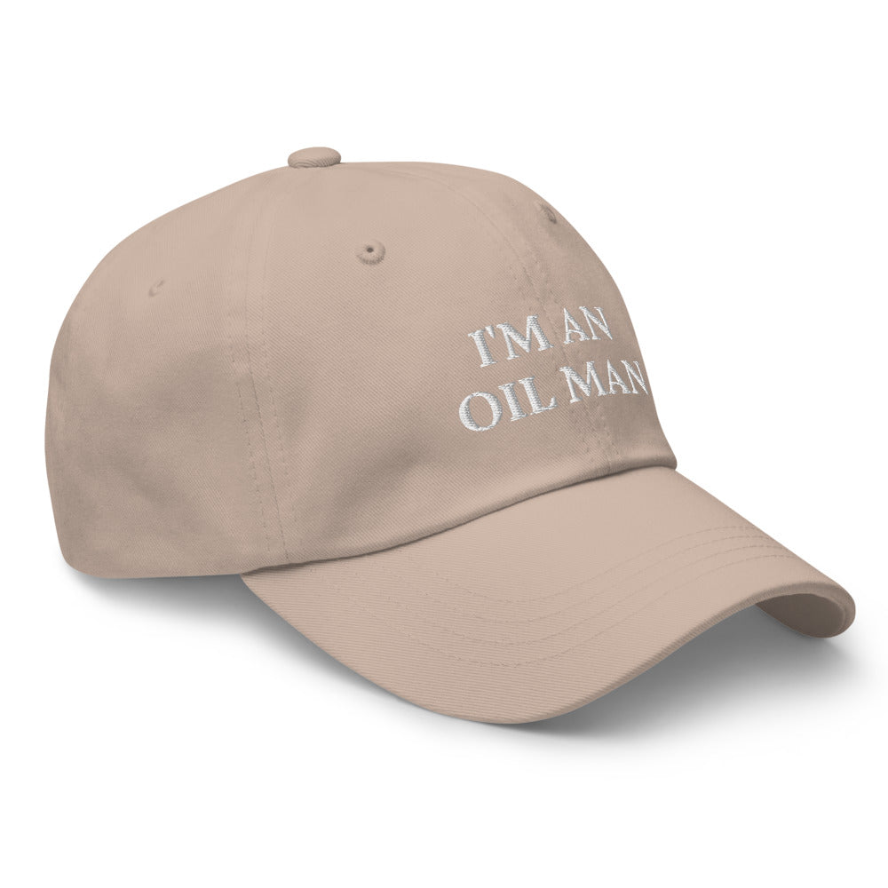 I'm an oil man funny dad hat