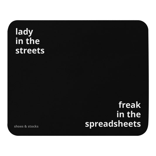 Lady in the streets freak in the spreadsheets mouse pad